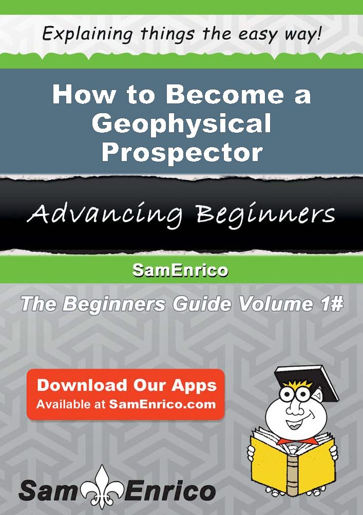 How to Become a Geophysical Prospector
