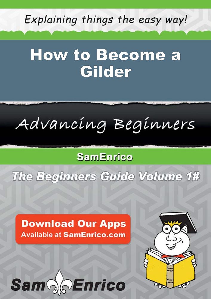 How to Become a Gilder