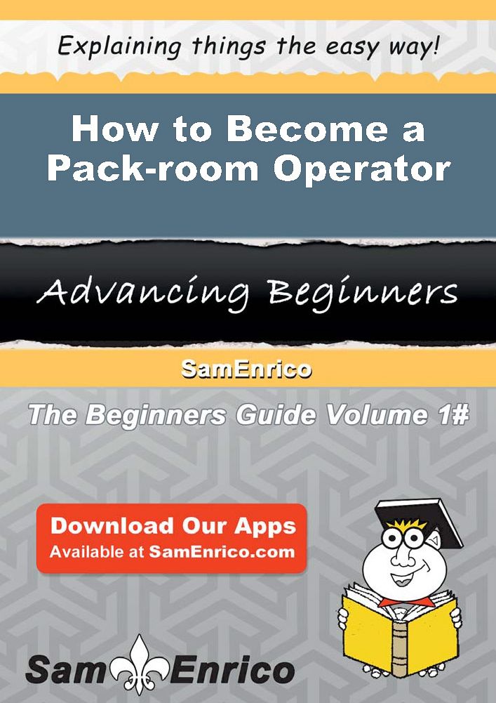 How to Become a Pack-room Operator