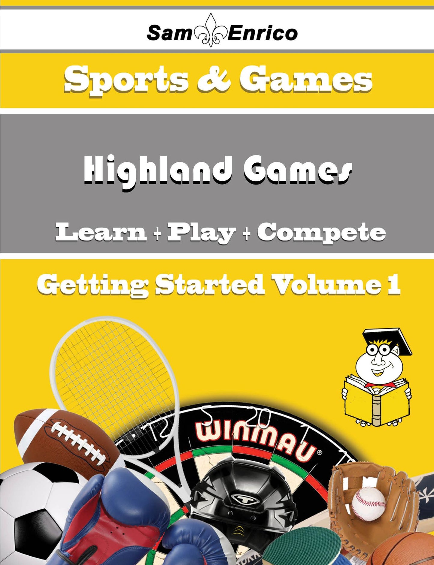 A Beginners Guide to Highland Games (Volume 1)