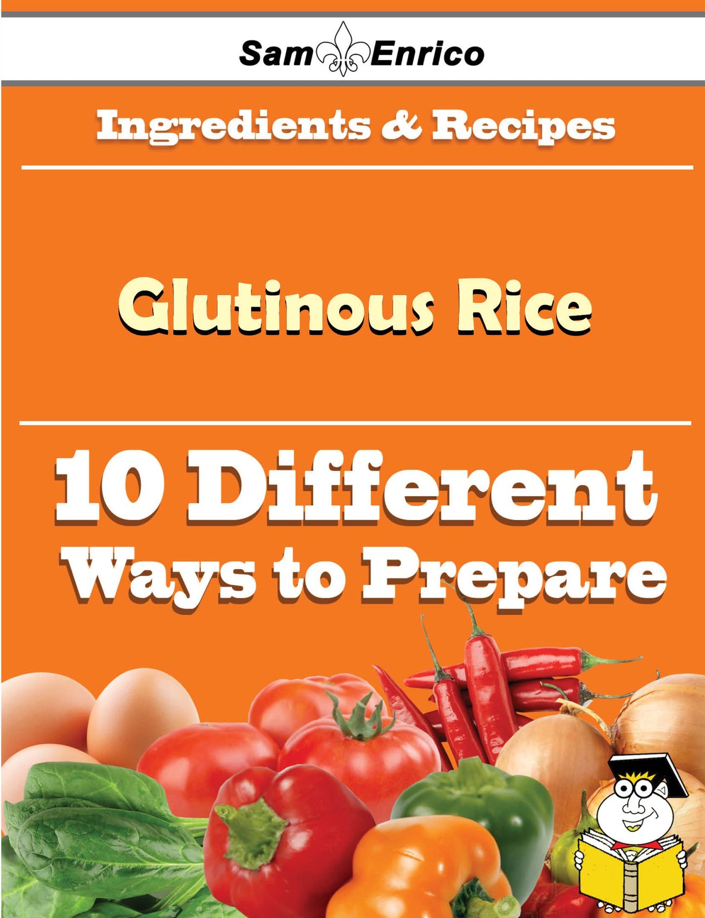 10 Ways to Use Glutinous Rice (Recipe Book)