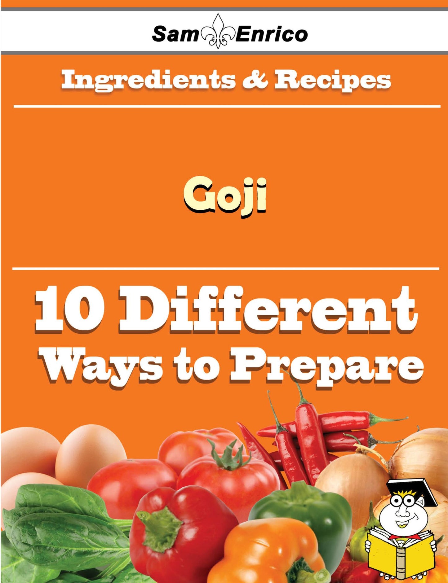 10 Ways to Use Goji (Recipe Book)