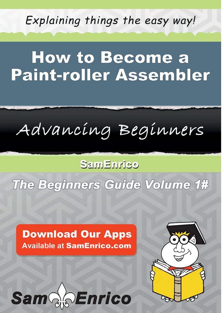 How to Become a Paint-roller Assembler
