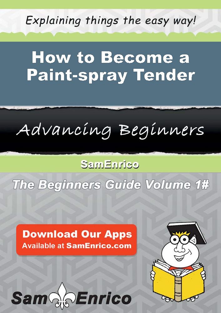 How to Become a Paint-spray Tender