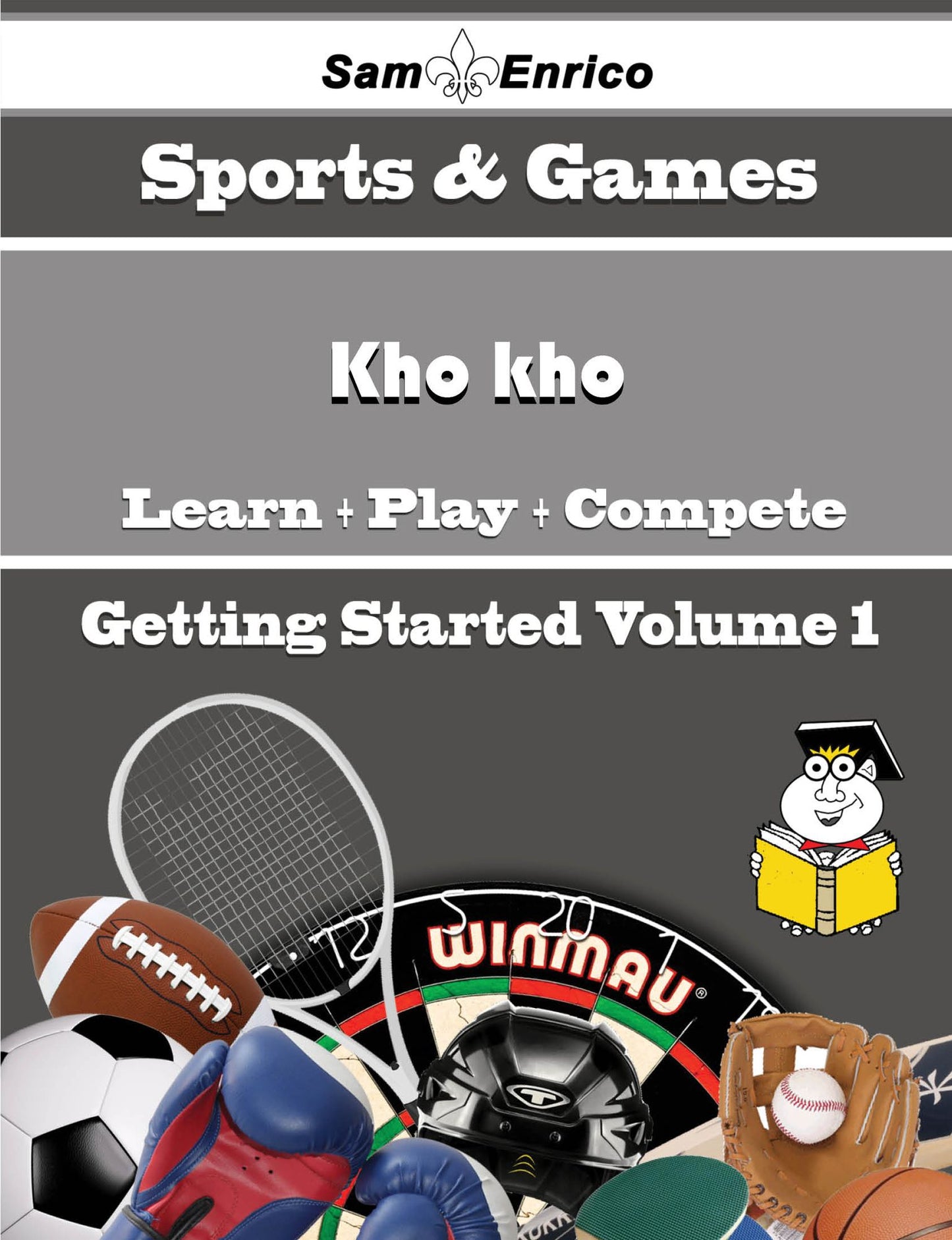 A Beginners Guide to Kho kho (Volume 1)