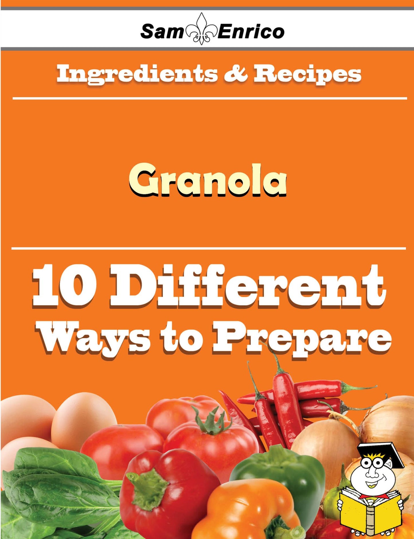 10 Ways to Use Granola (Recipe Book)