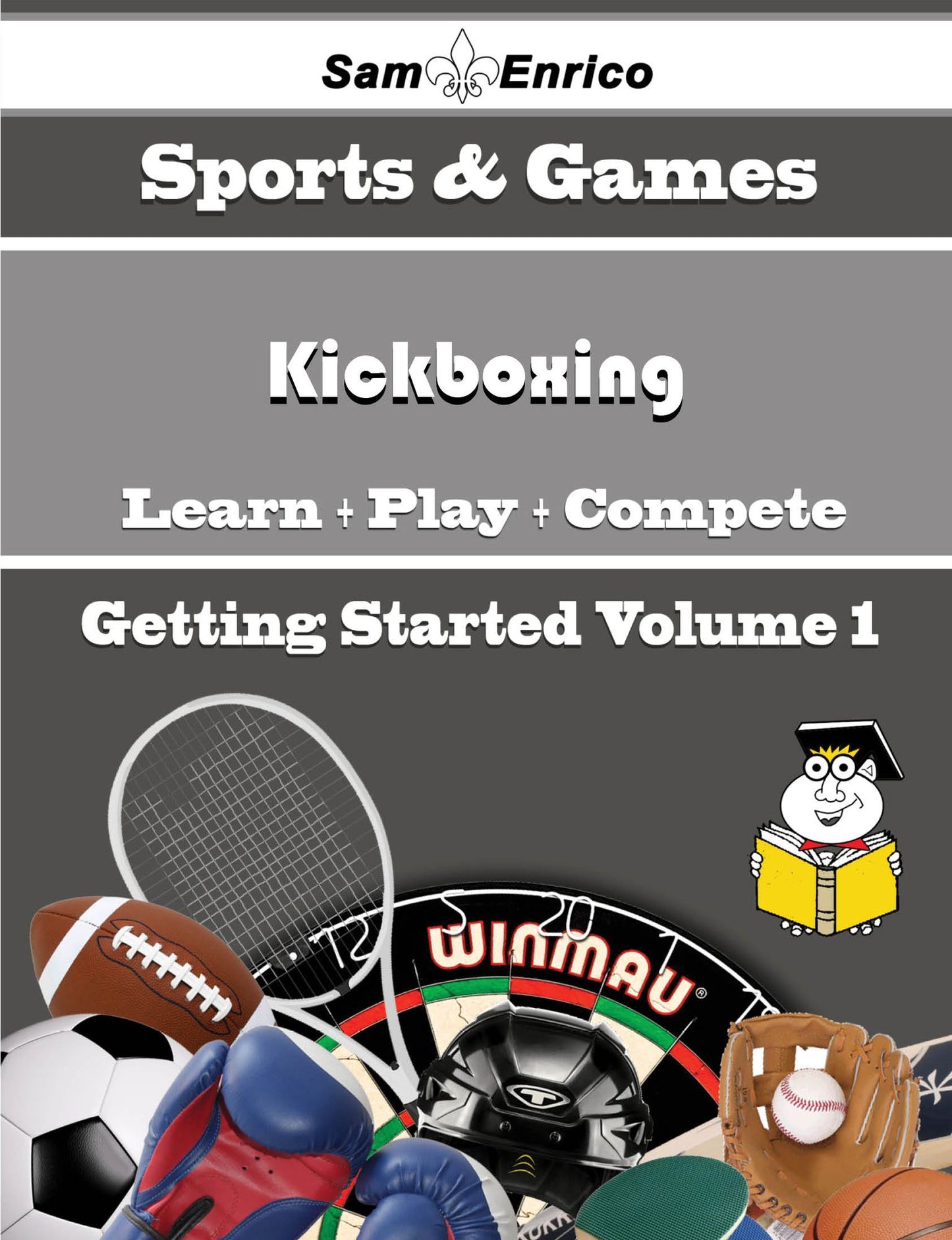 A Beginners Guide to Kickboxing (Volume 1)