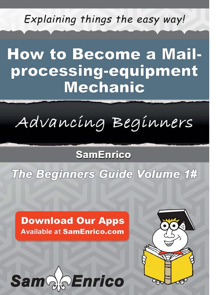 How to Become a Mail-processing-equipment Mechanic