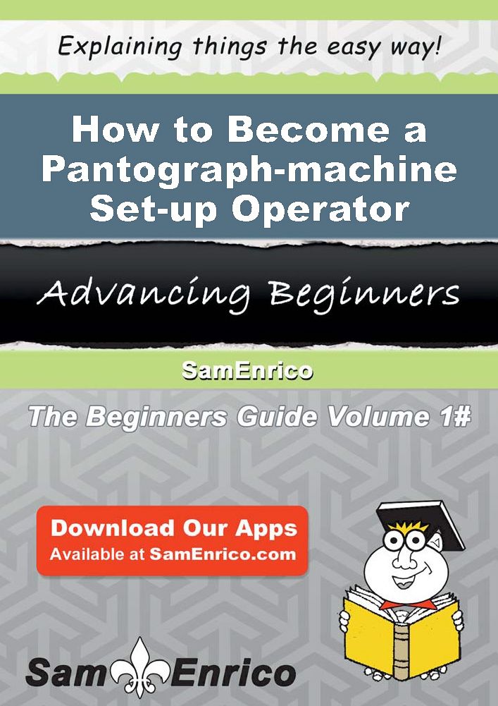 How to Become a Pantograph-machine Set-up Operator