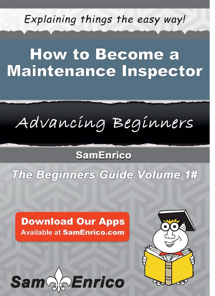 How to Become a Maintenance Inspector