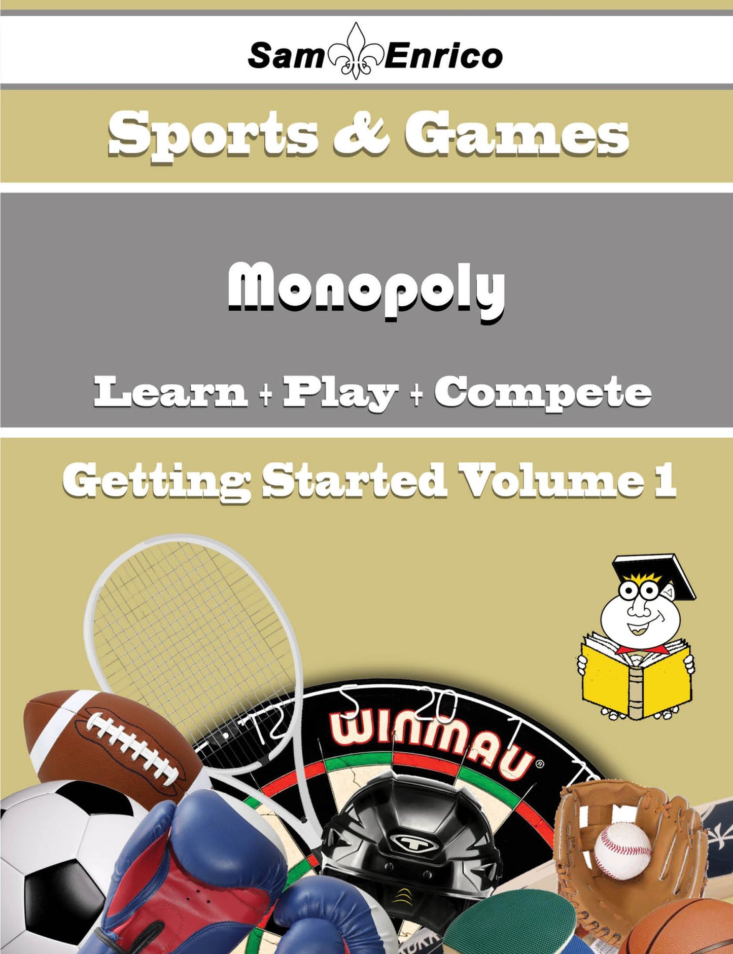 A Beginners Guide to Monopoly (Volume 1)