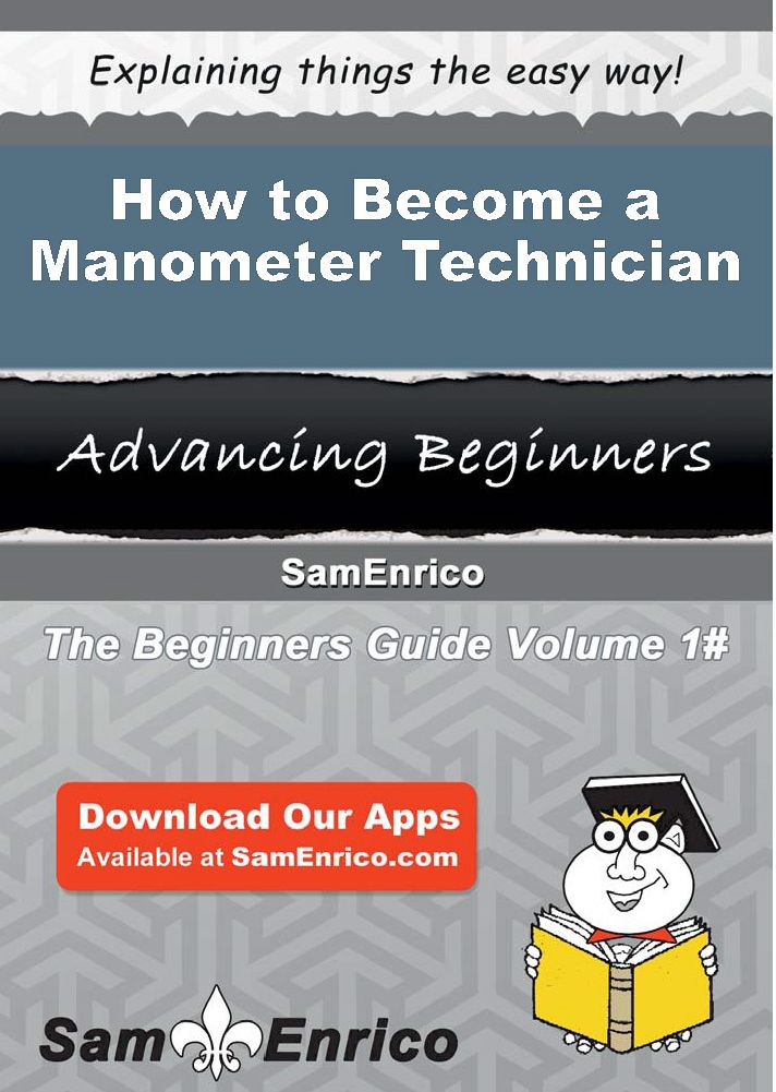 How to Become a Manometer Technician