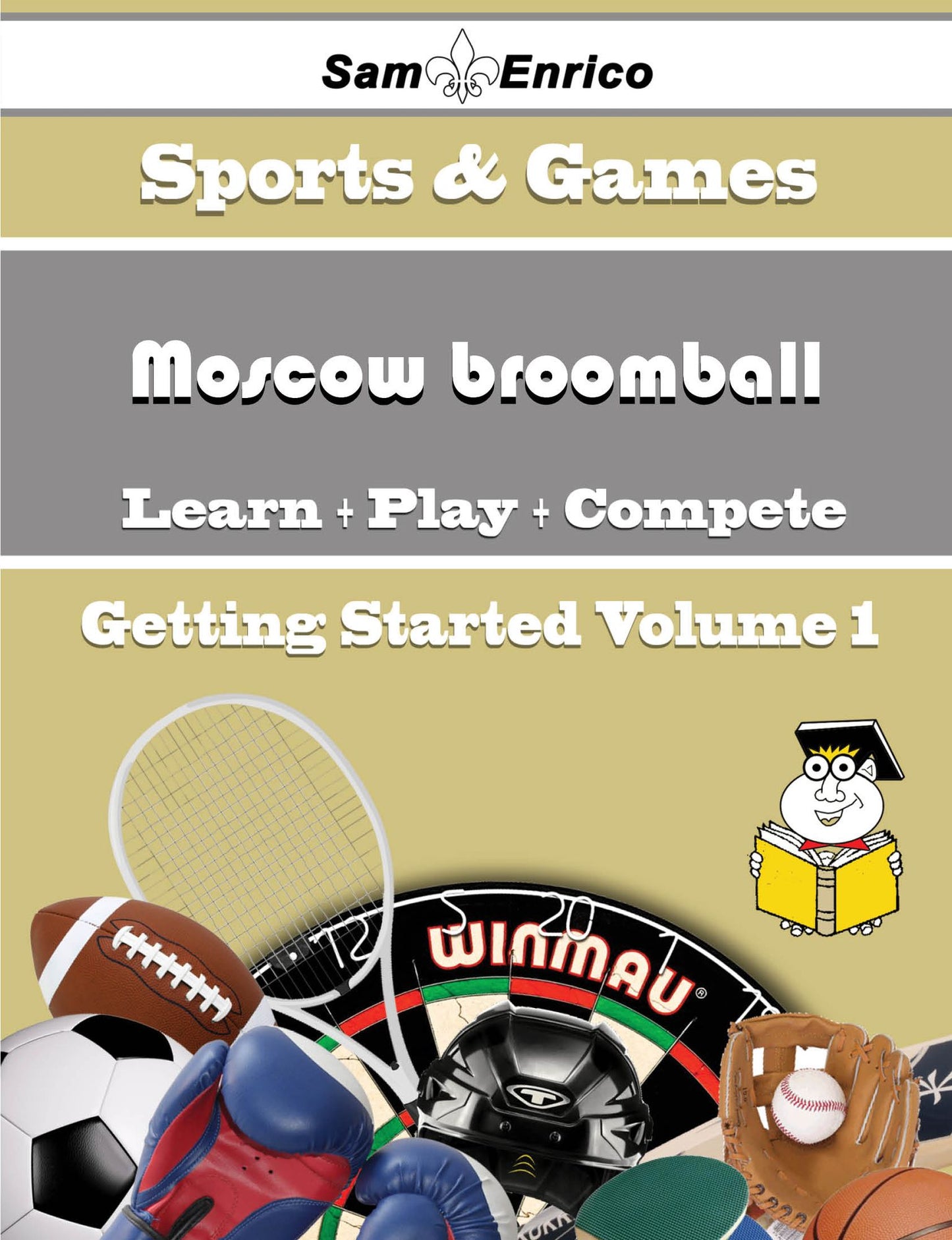 A Beginners Guide to Moscow broomball (Volume 1)