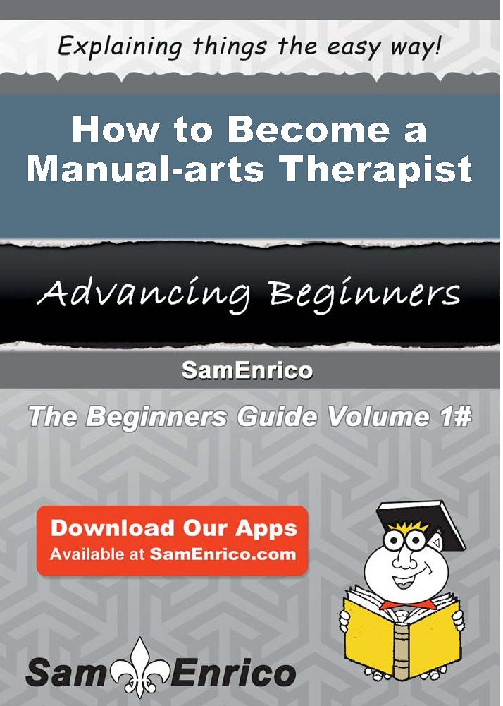 How to Become a Manual-arts Therapist