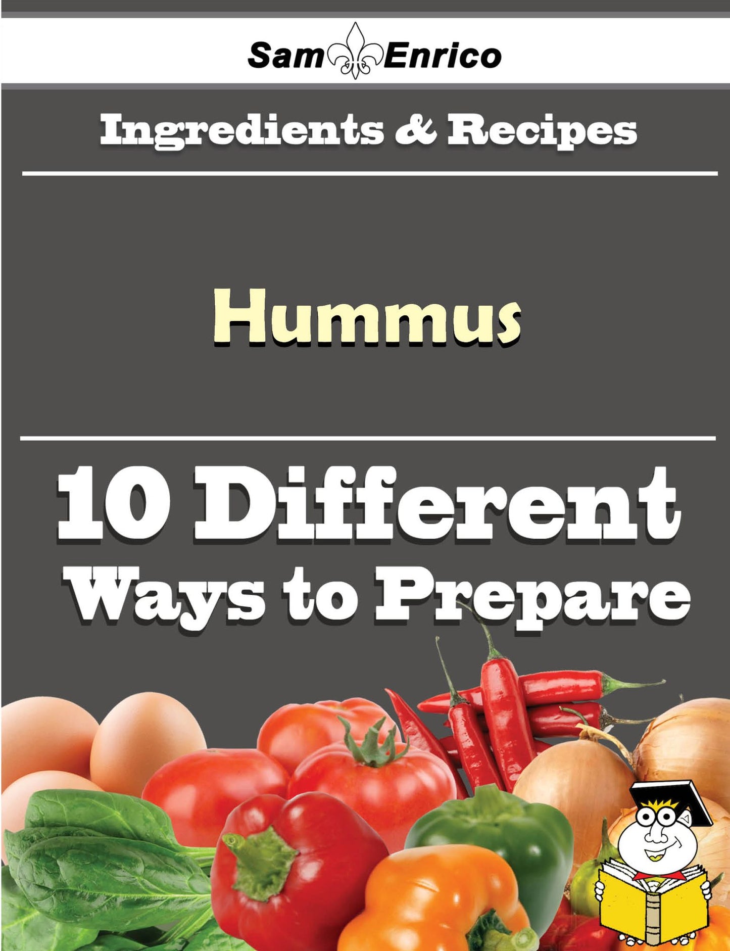 10 Ways to Use Hummus (Recipe Book)