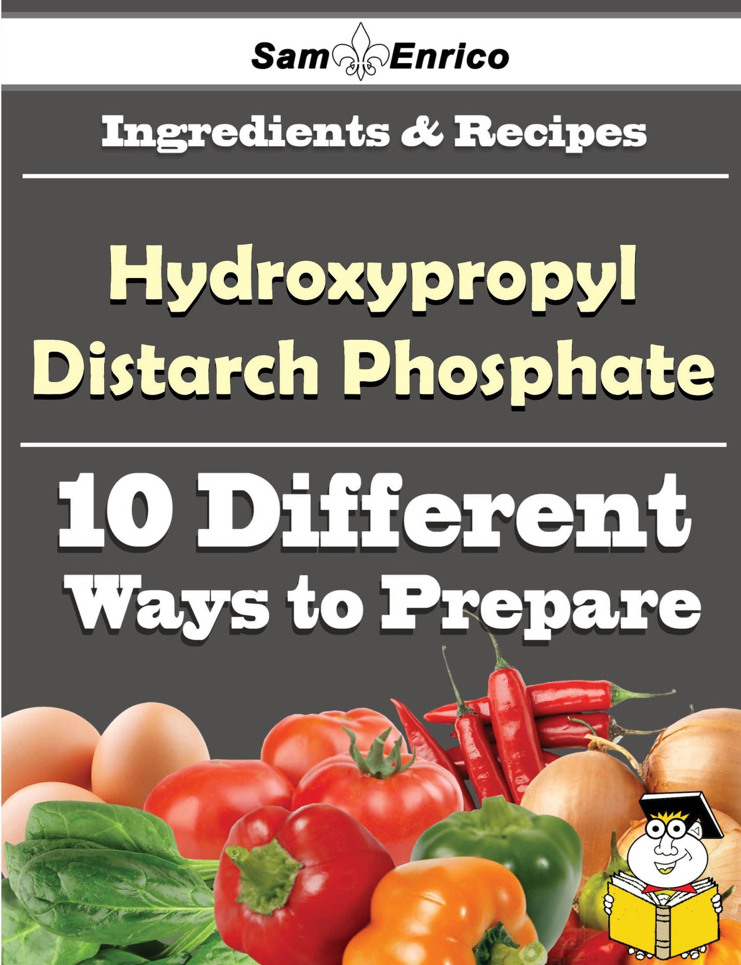 10 Ways to Use Hydroxypropyl Distarch Phosphate (Recipe Book)