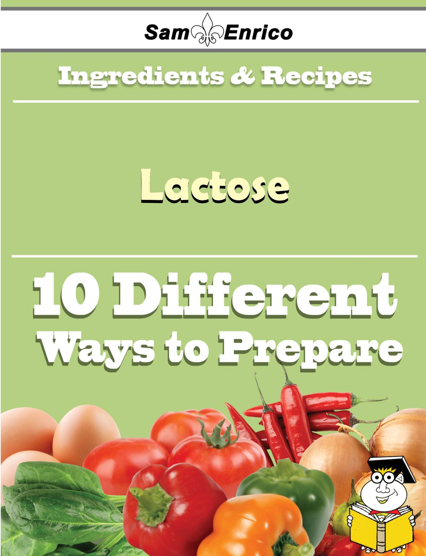 10 Ways to Use Lactose (Recipe Book)
