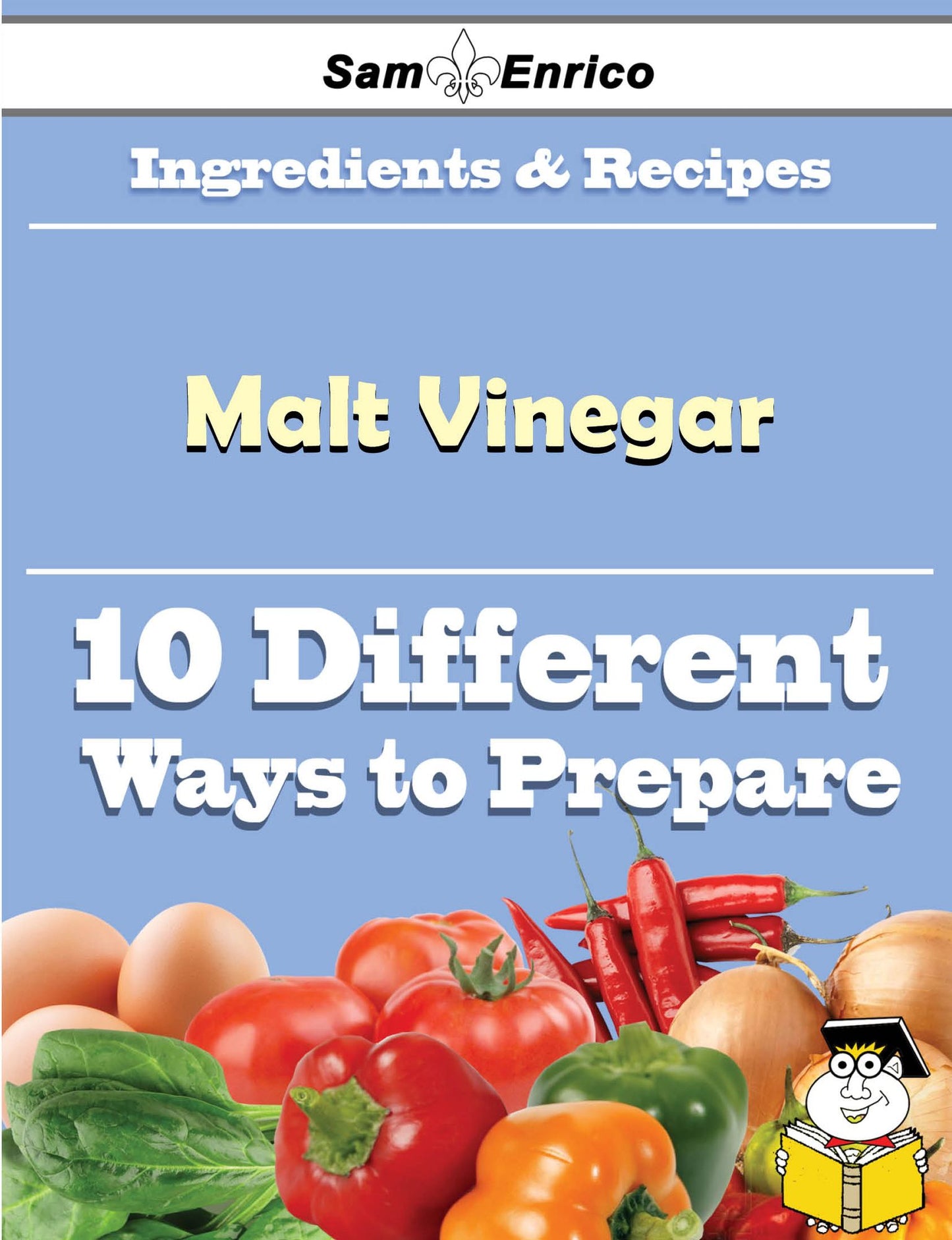 10 Ways to Use Malt Vinegar (Recipe Book)
