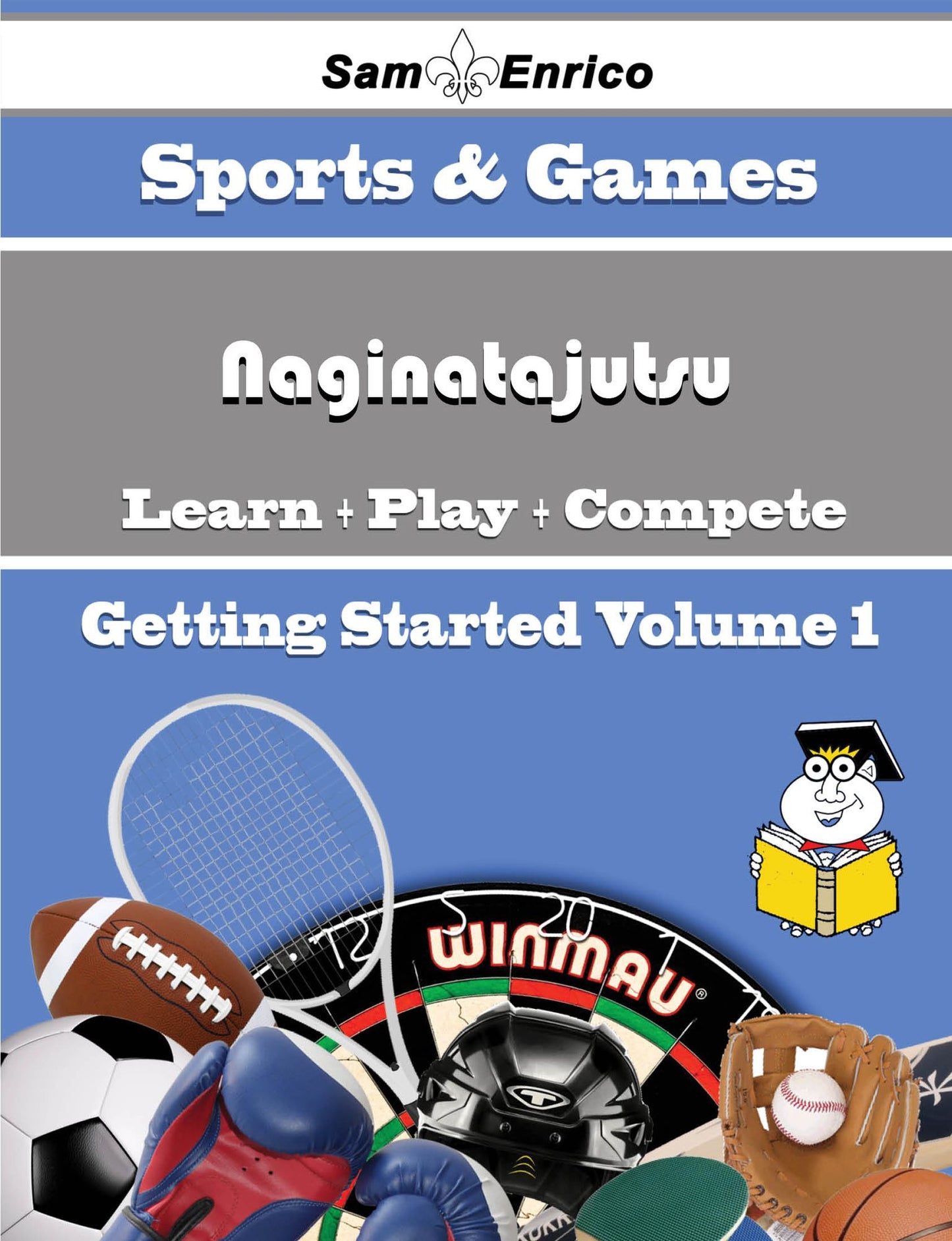 A Beginners Guide to Naginatajutsu (Volume 1)