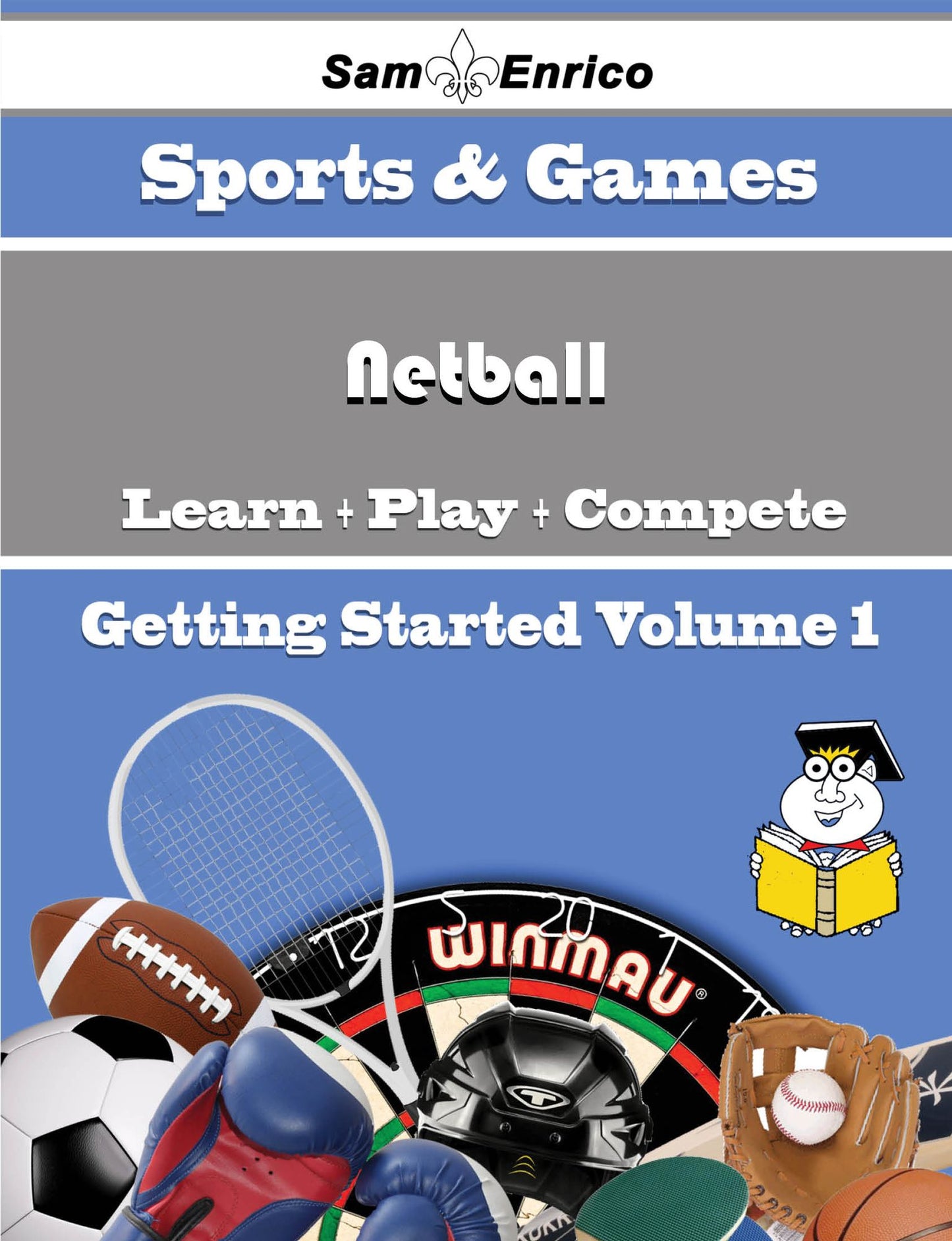 A Beginners Guide to Netball (Volume 1)