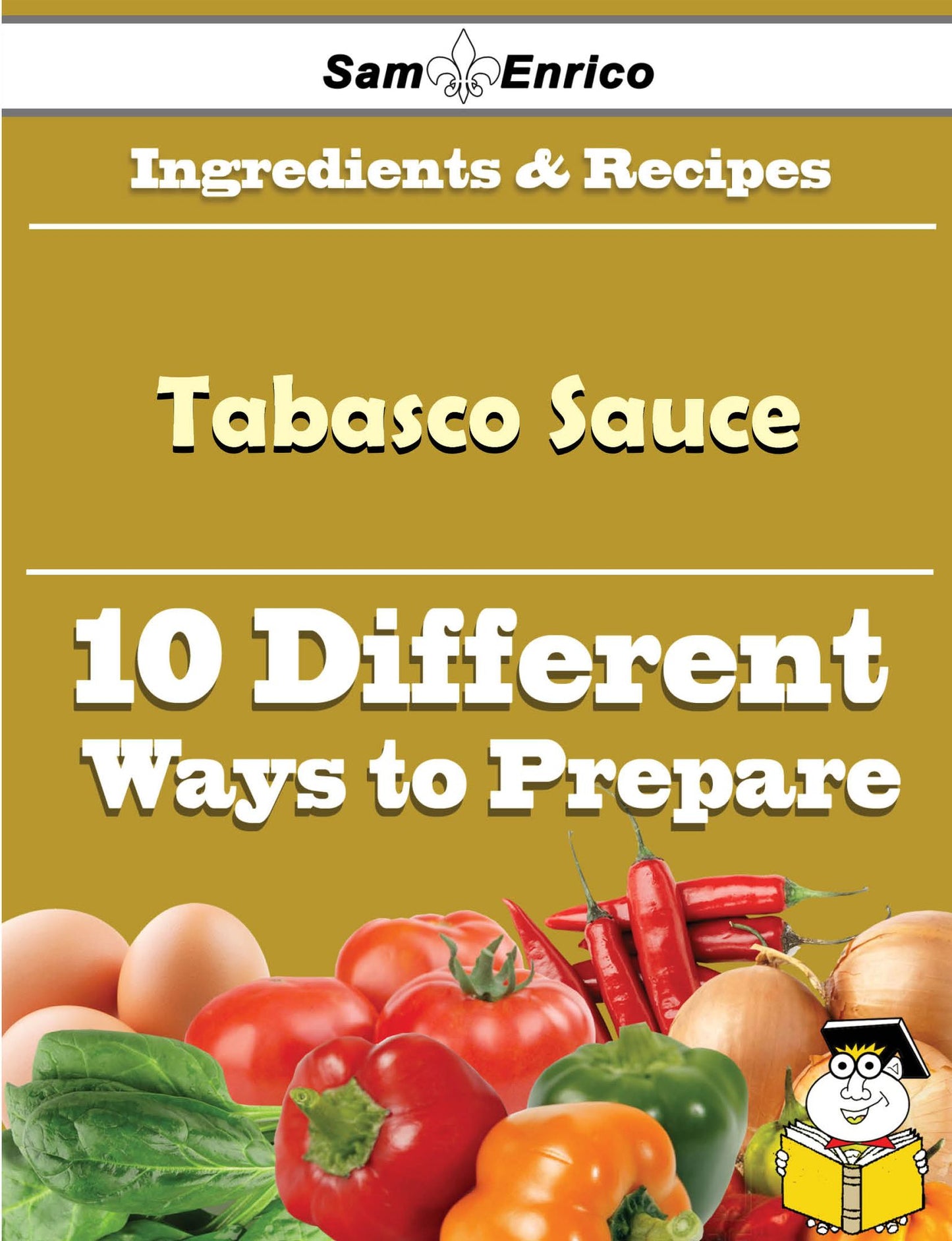 10 Ways to Use Tabasco Sauce (Recipe Book)