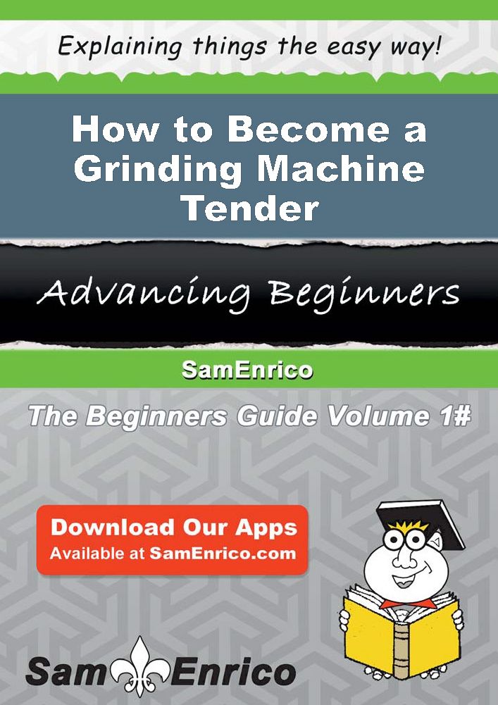How to Become a Grinding Machine Tender