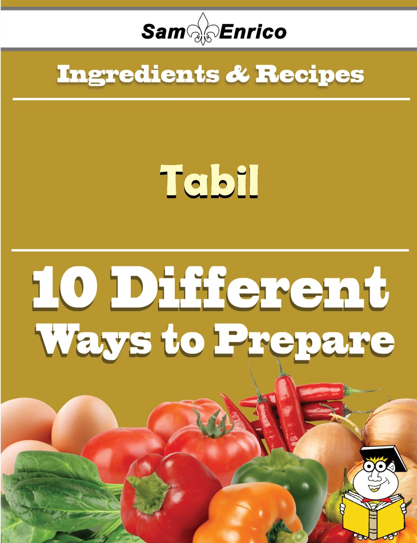 10 Ways to Use Tabil (Recipe Book)
