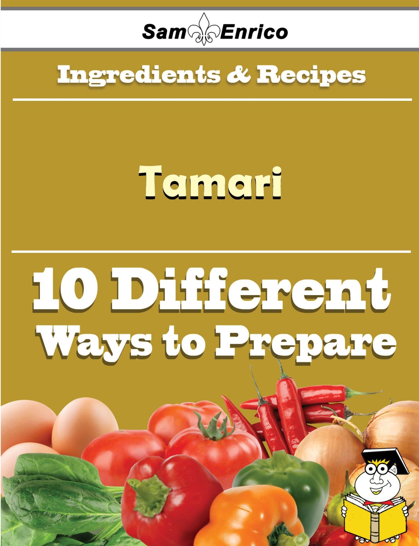 10 Ways to Use Tamari (Recipe Book)