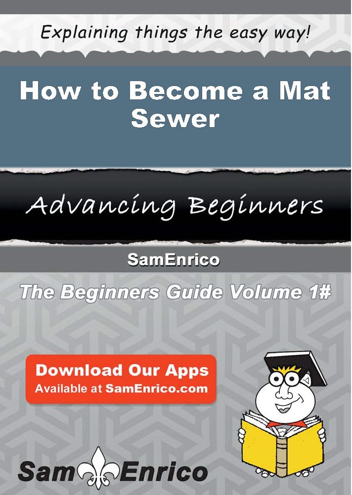 How to Become a Mat Sewer