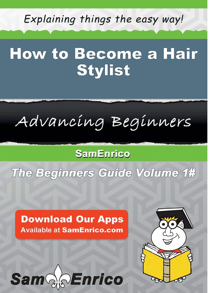 How to Become a Hair Stylist