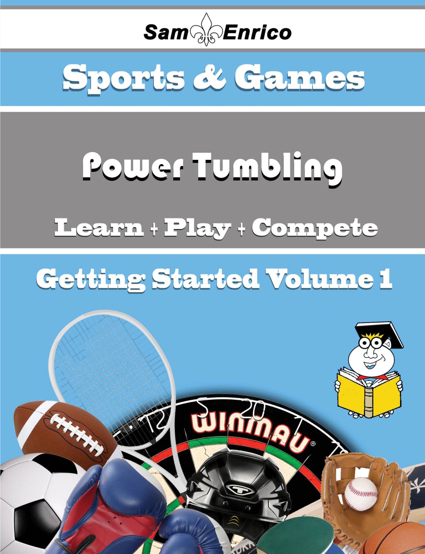 A Beginners Guide to Power Tumbling (Volume 1)