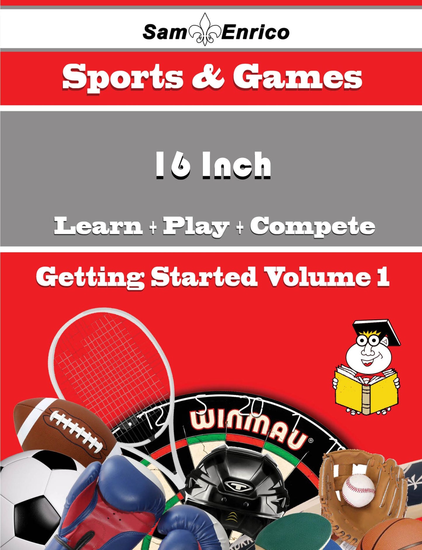 A Beginners Guide to 16 Inch (Volume 1)