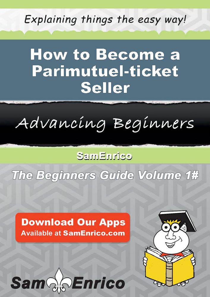 How to Become a Parimutuel-ticket Seller