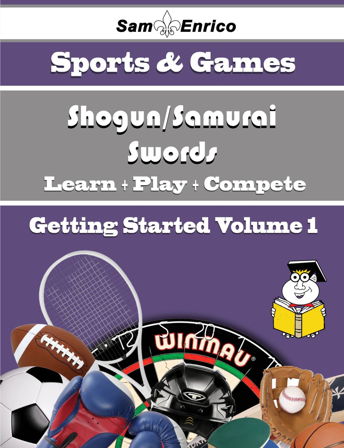 A Beginners Guide to Shogun/Samurai Swords (Volume 1)