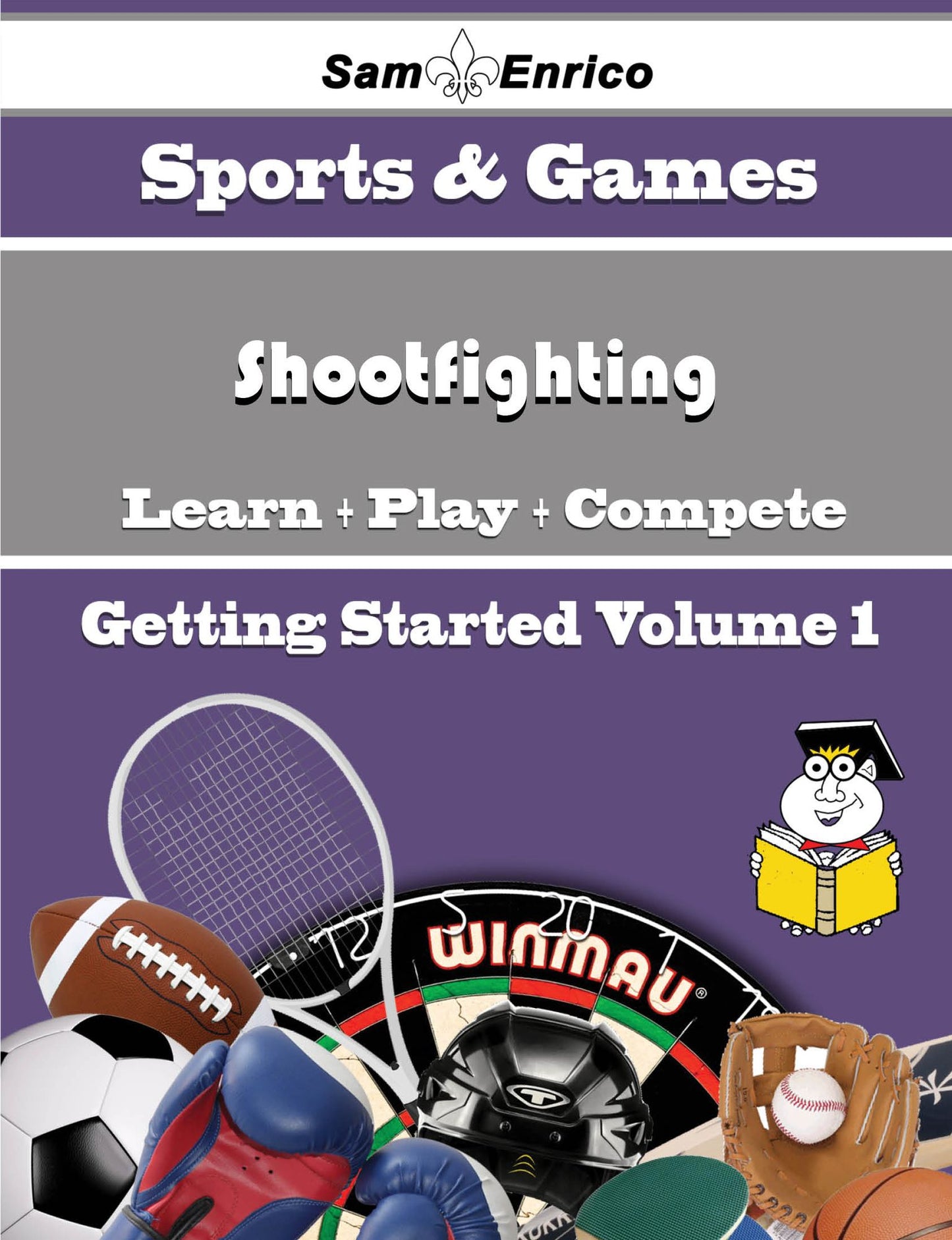 A Beginners Guide to Shootfighting (Volume 1)