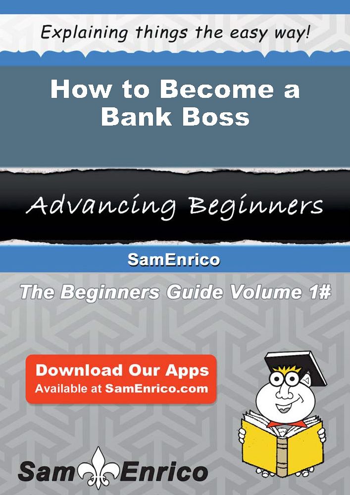 How to Become a Bank Boss