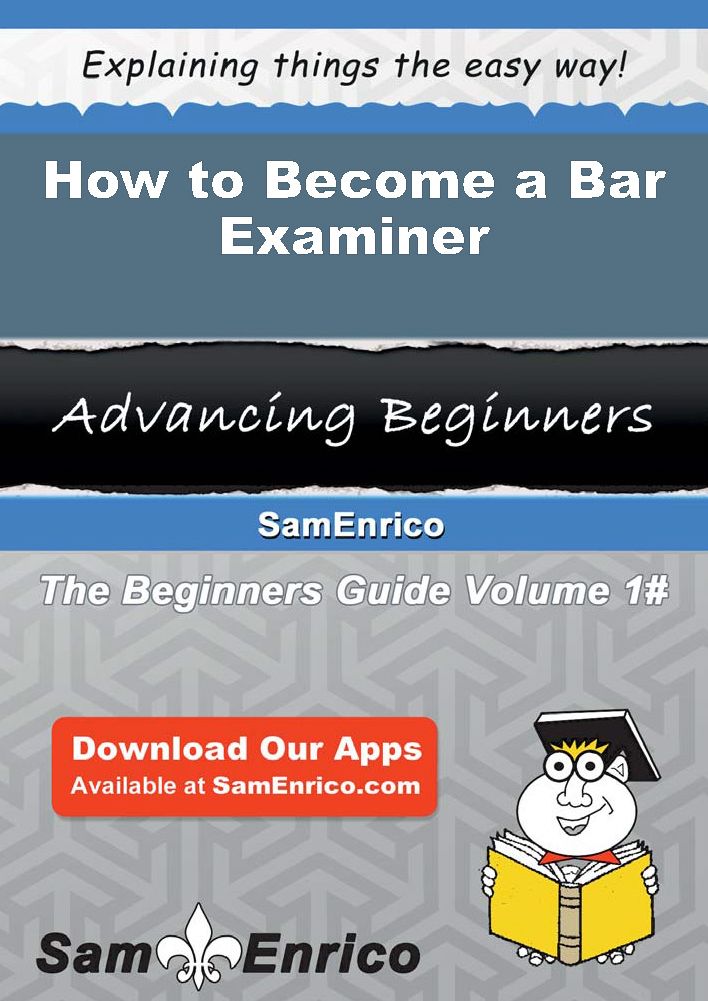 How to Become a Bar Examiner