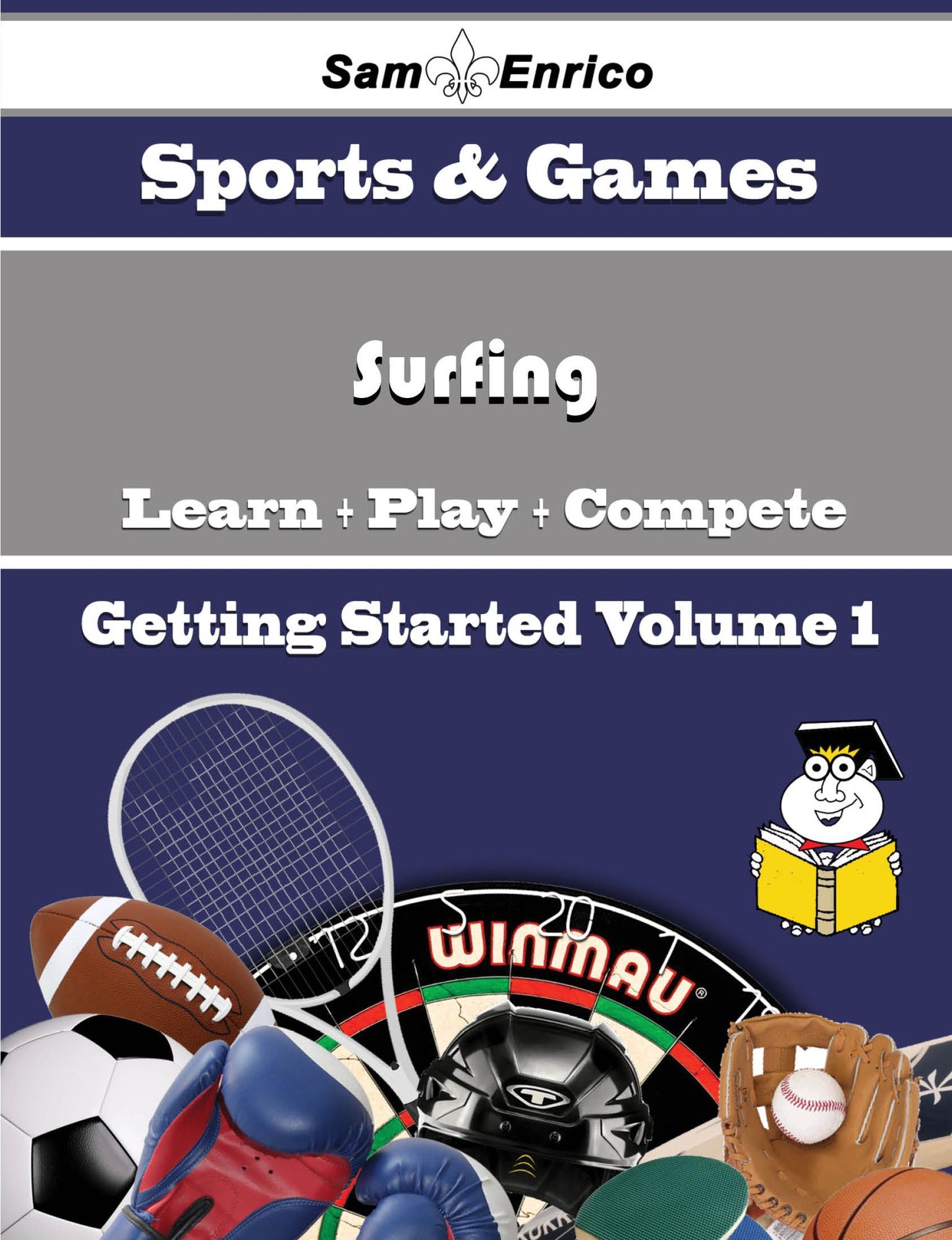 A Beginners Guide to Surfing (Volume 1)