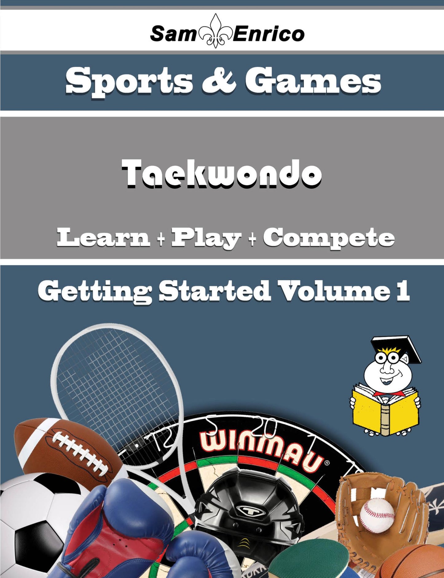 A Beginners Guide to Taekwondo (Volume 1)