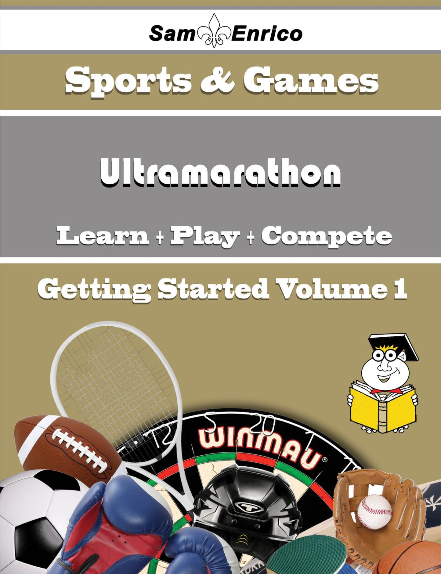 A Beginners Guide to Ultramarathon (Volume 1)