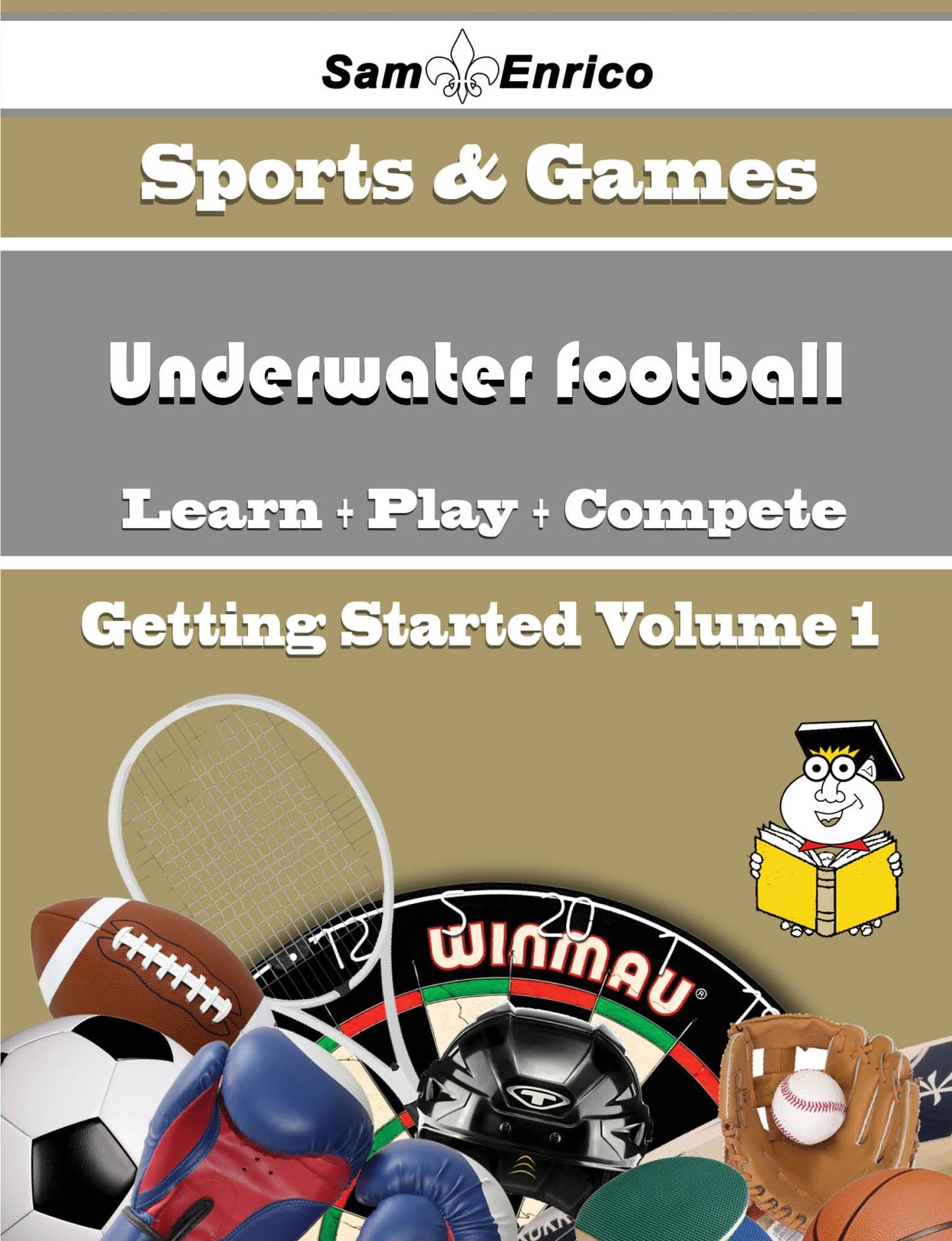 A Beginners Guide to Underwater football (Volume 1)