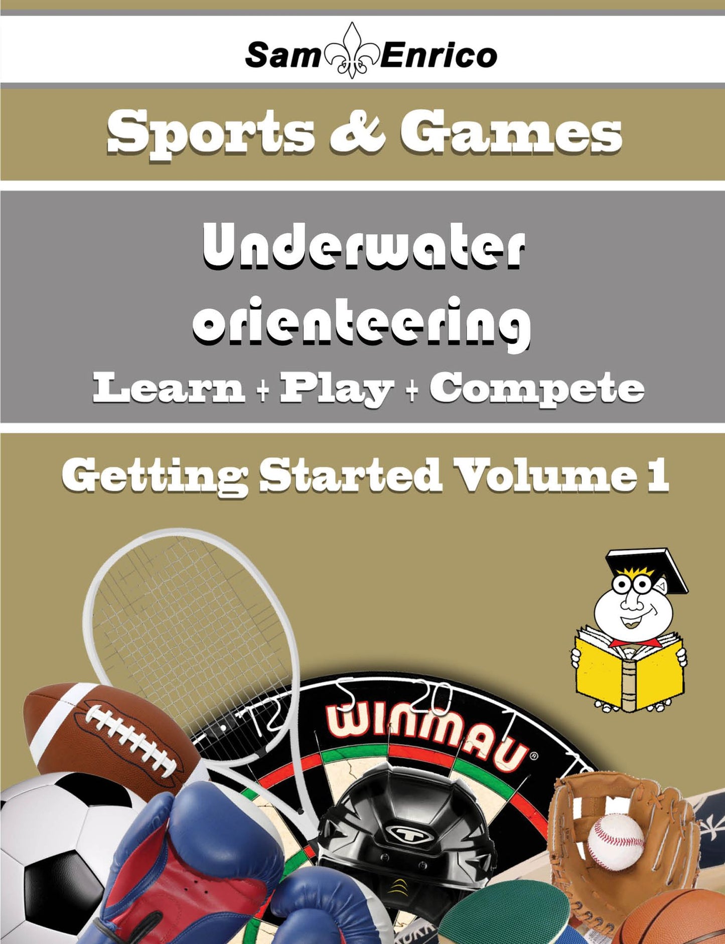 A Beginners Guide to Underwater orienteering (Volume 1)