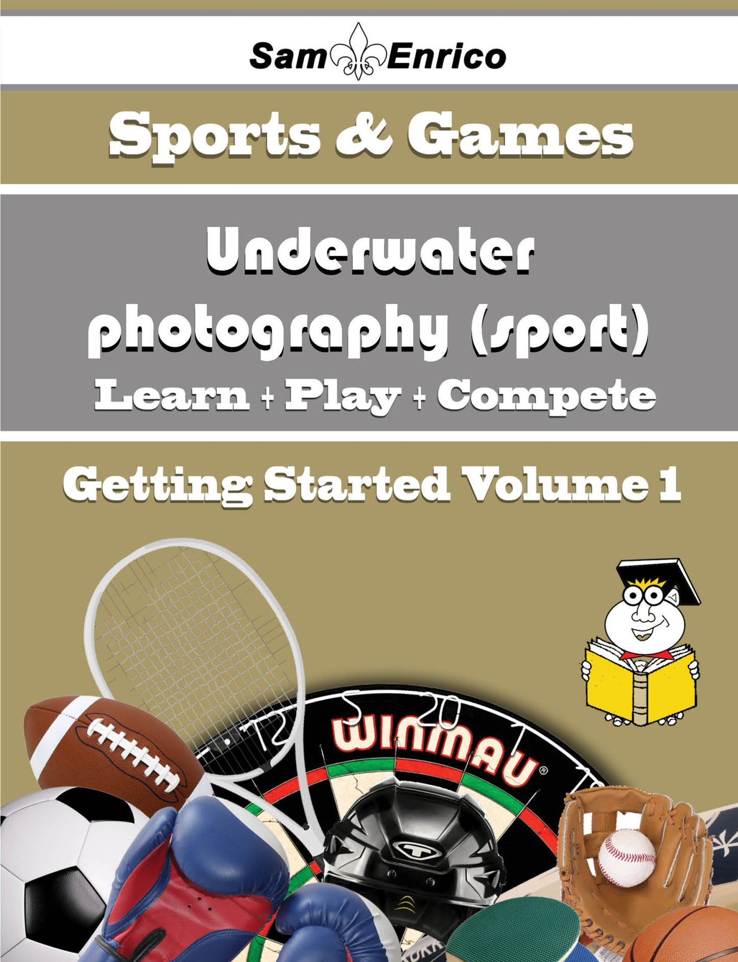 A Beginners Guide to Underwater photography (sport) (Volume 1)