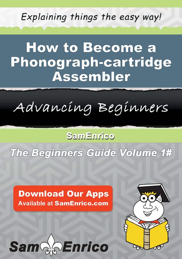 How to Become a Phonograph-cartridge Assembler