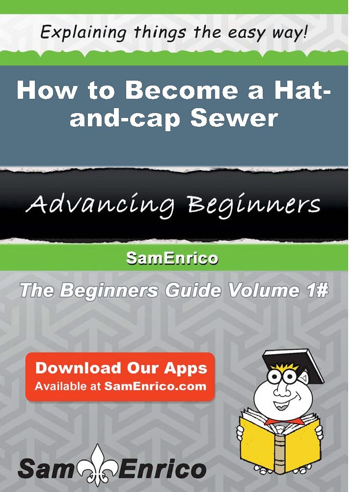 How to Become a Hat-and-cap Sewer