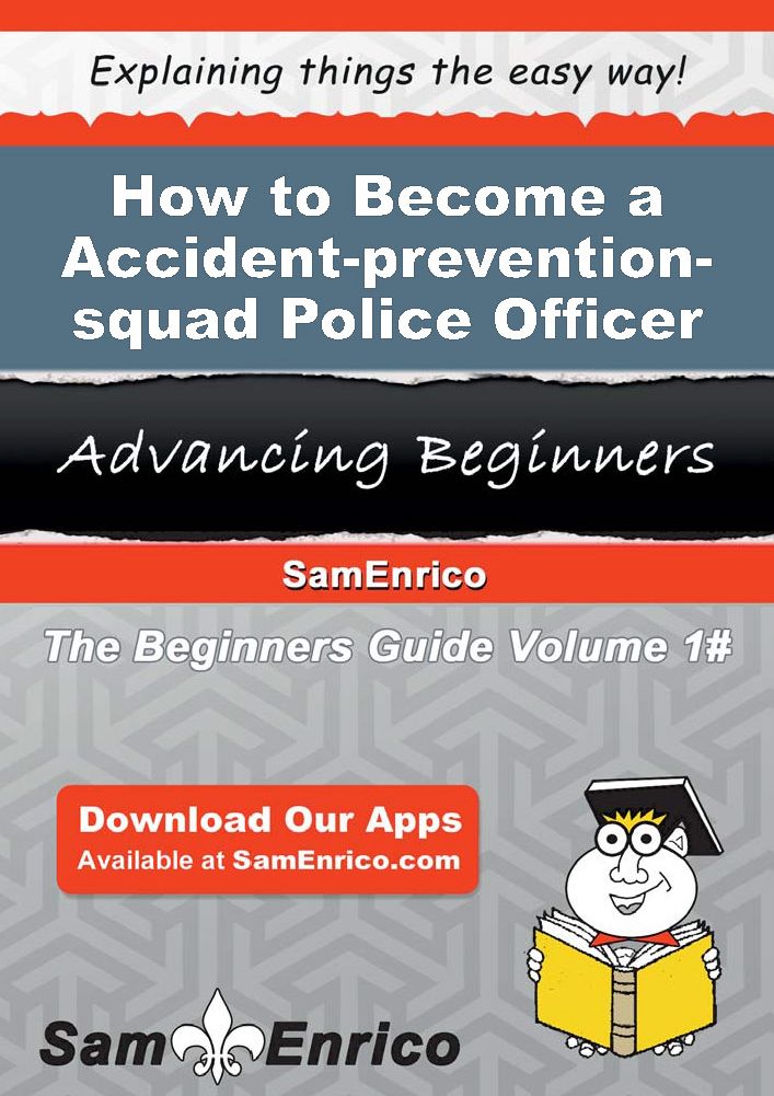 How to Become a Accident-prevention-squad Police Officer