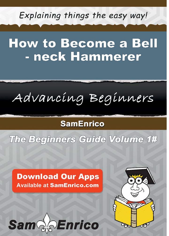 How to Become a Bell-neck Hammerer
