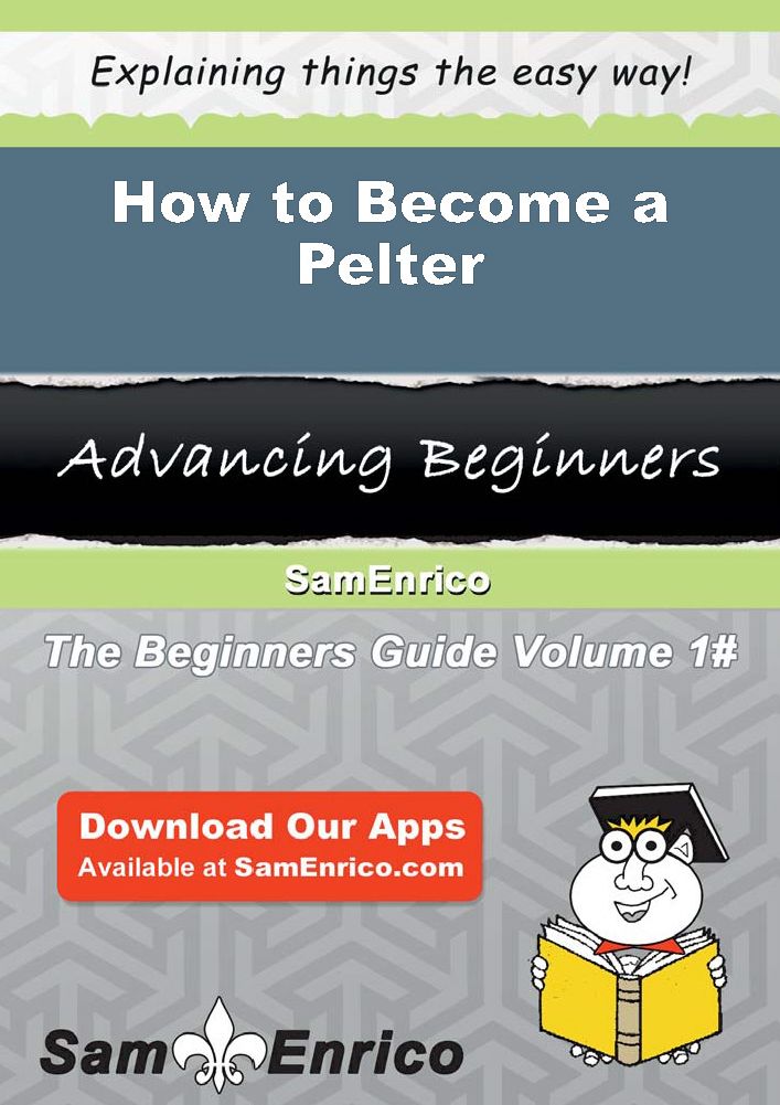 How to Become a Pelter