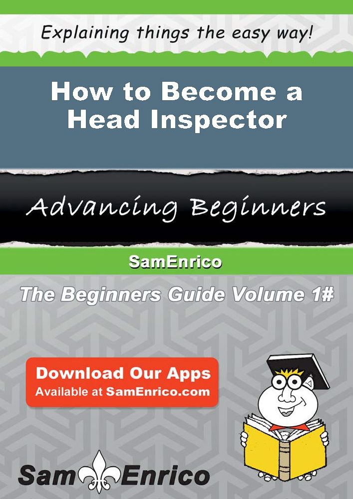 How to Become a Head Inspector