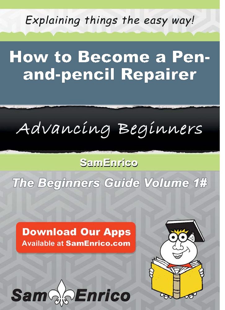 How to Become a Pen-and-pencil Repairer